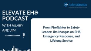 Elevate EHS Podcast With Hilary Framke And Jim Mangas