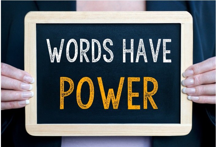 Words have Power